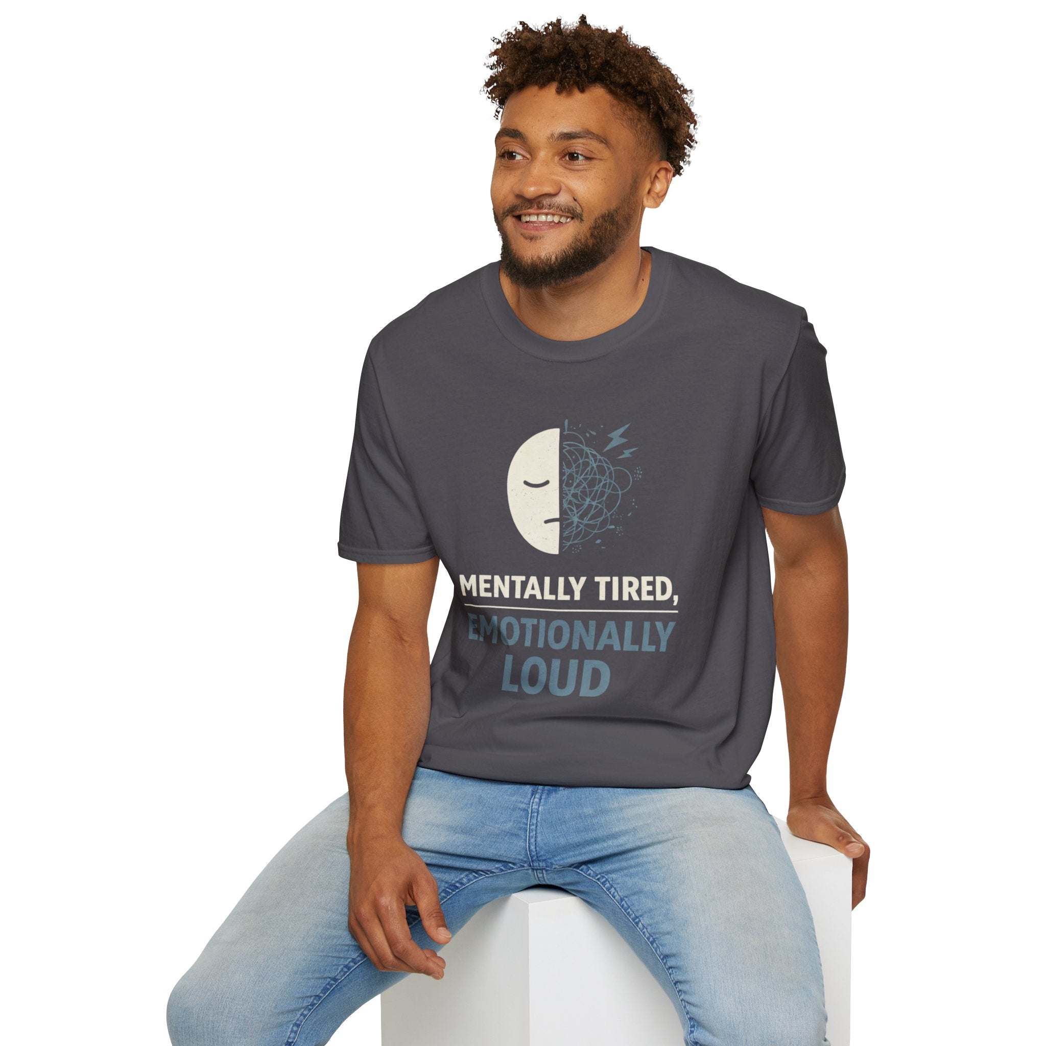 "Mentally Tired, Emotionally Loud" T-Shirt