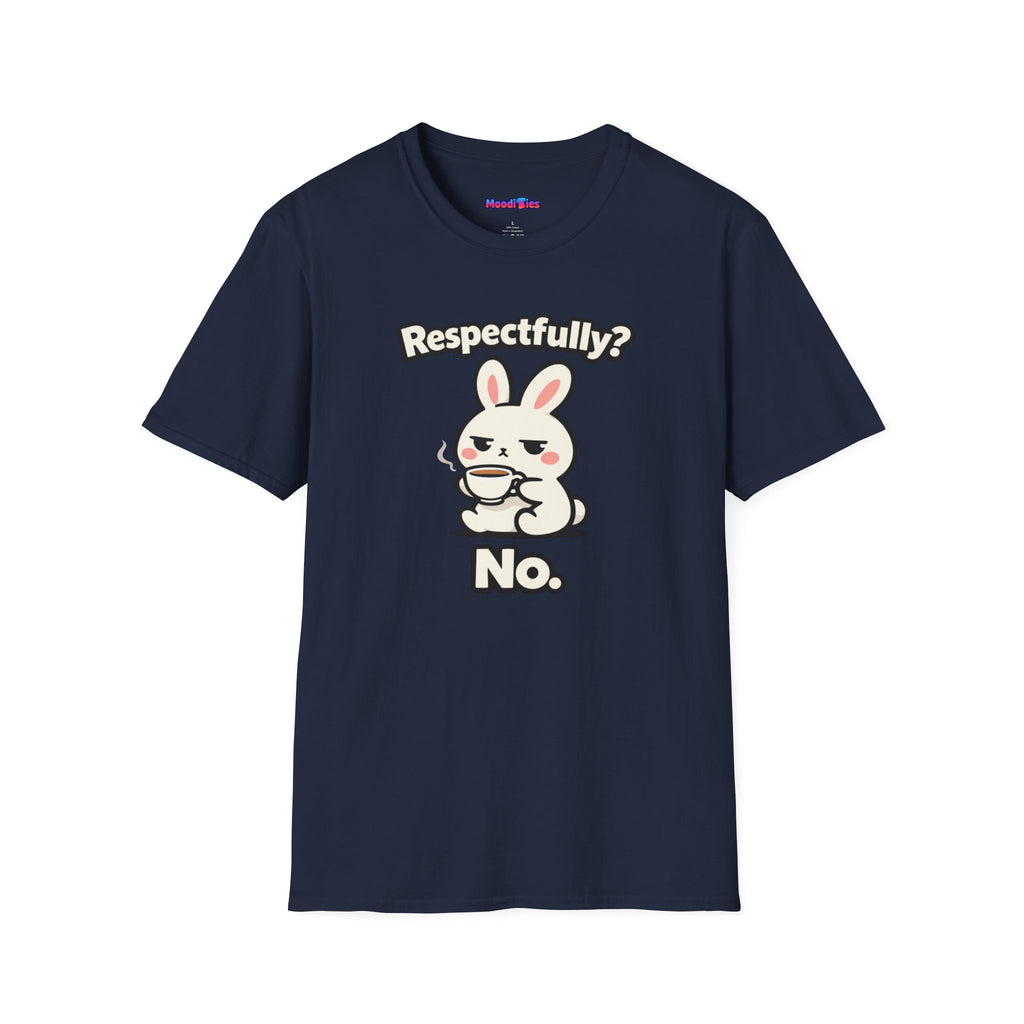 "Respectfully? No." Bunny Tea T-Shirt