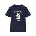 "Respectfully? No." Bunny Tea T-Shirt