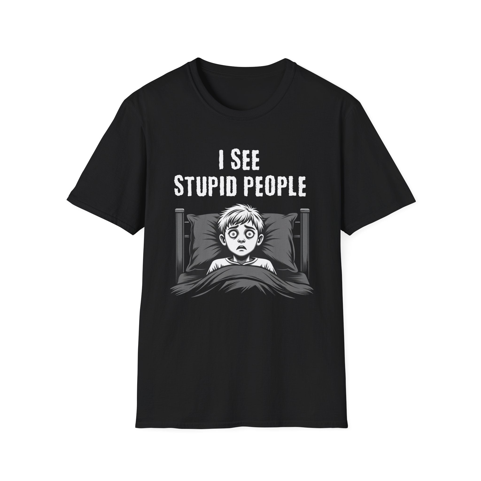 Text "I See Stupid People," with terrified boy laying in bed under his blanket.