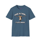 "Hang In There... It Gets Worse" Kitten T-Shirt