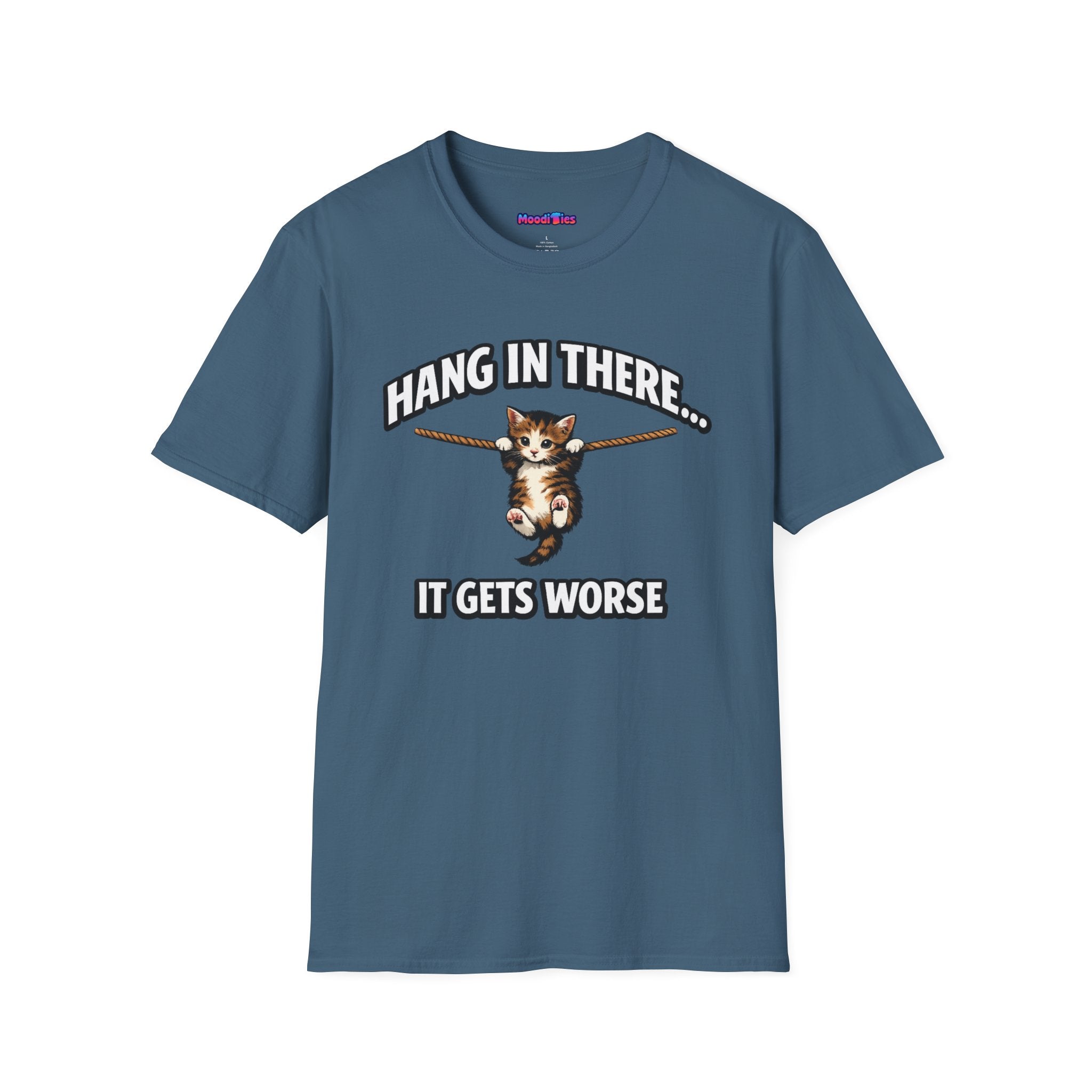 "Hang In There... It Gets Worse" Kitten T-Shirt