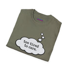 "Too Tired To Care" Thought Bubble T-Shirt
