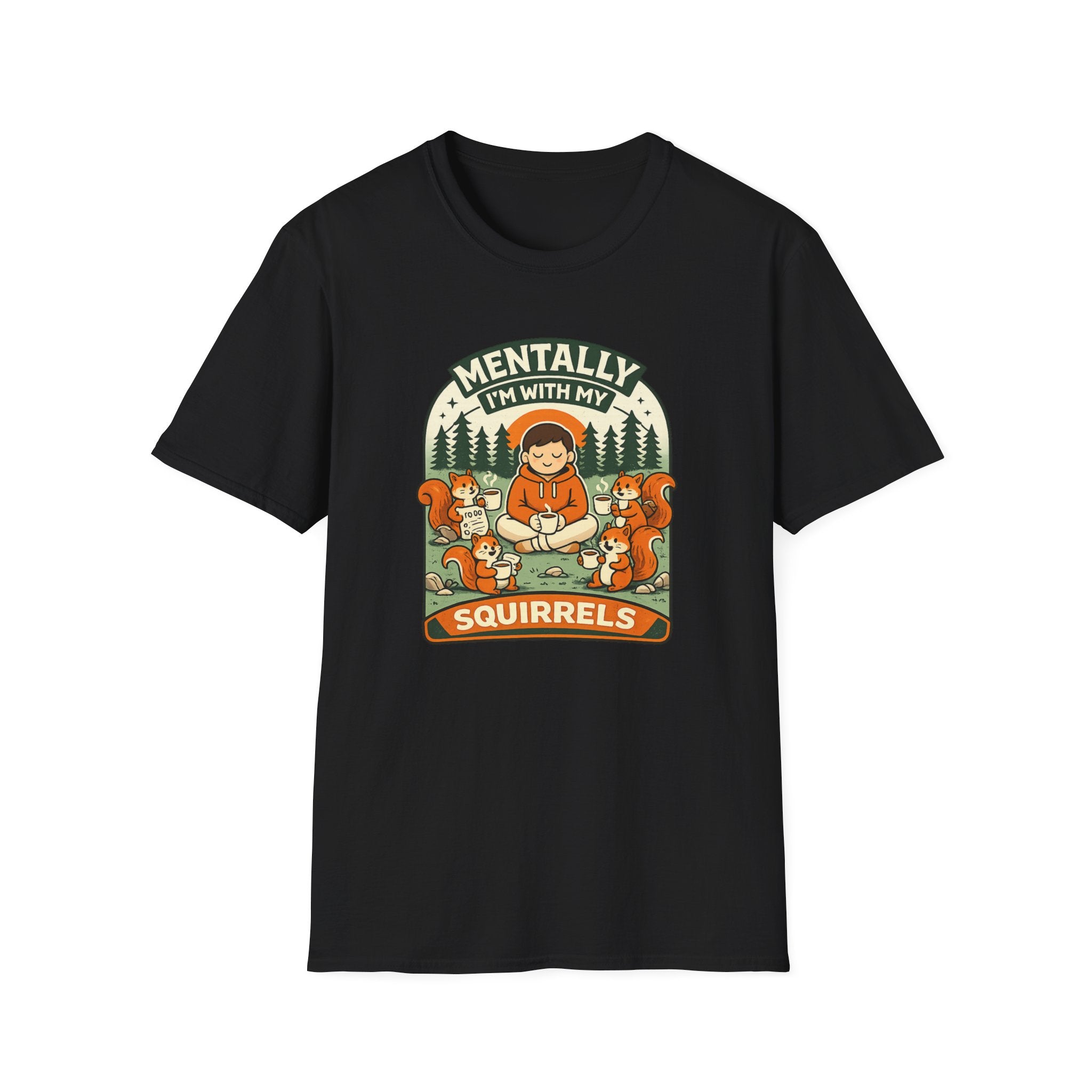"Mentally, I'm With My Squirrels" T-Shirt