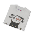 "My Cat Thinks You're Weird Too." Grumpy Cat T-Shirt