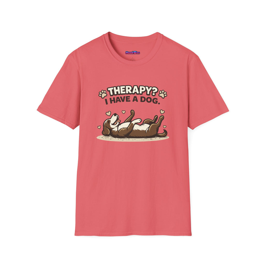 "Therapy? I Have a Dog" T-Shirt — Cute Dog Lover Graphic Tee