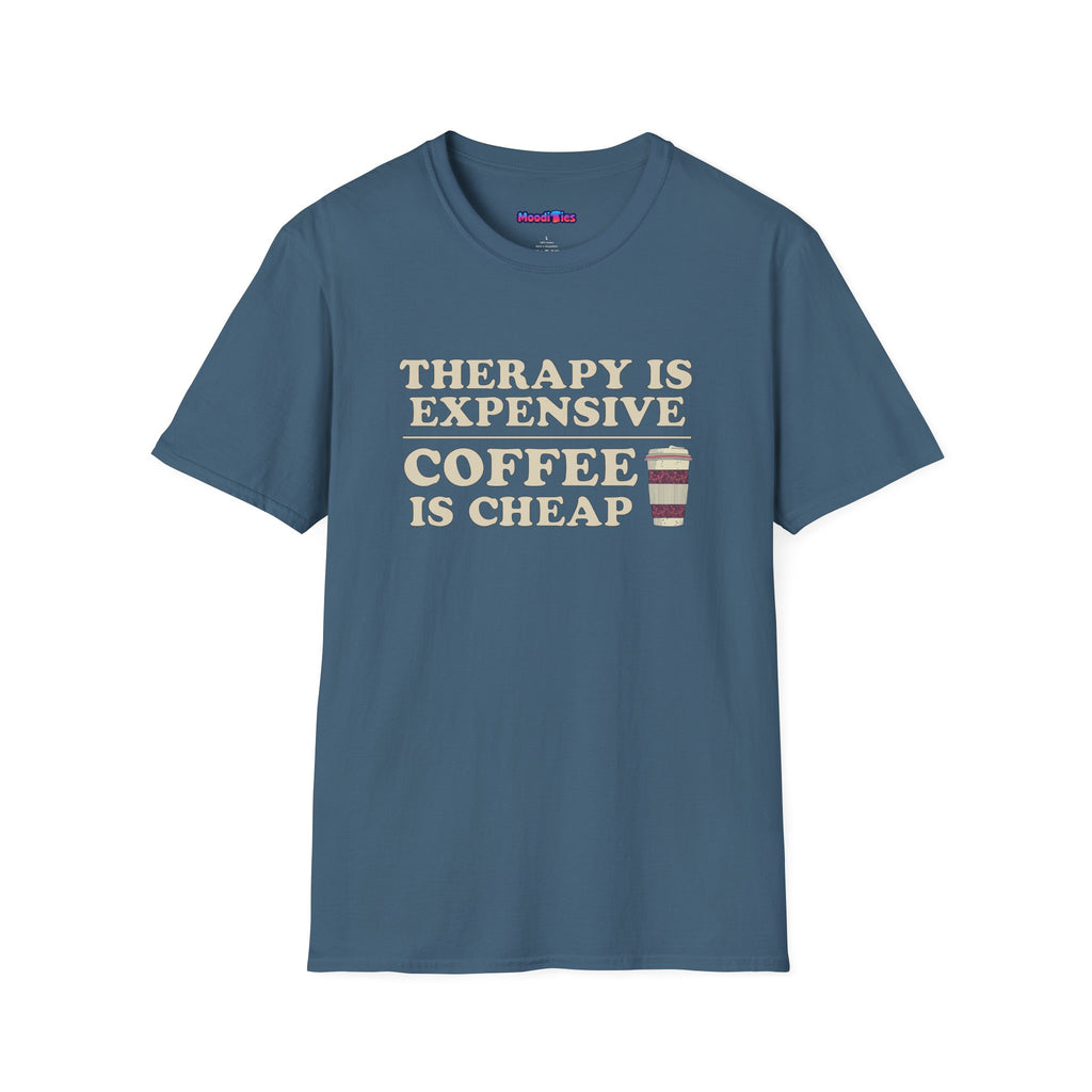 "Therapy Is Expensive, Coffee Is Cheap" T-Shirt