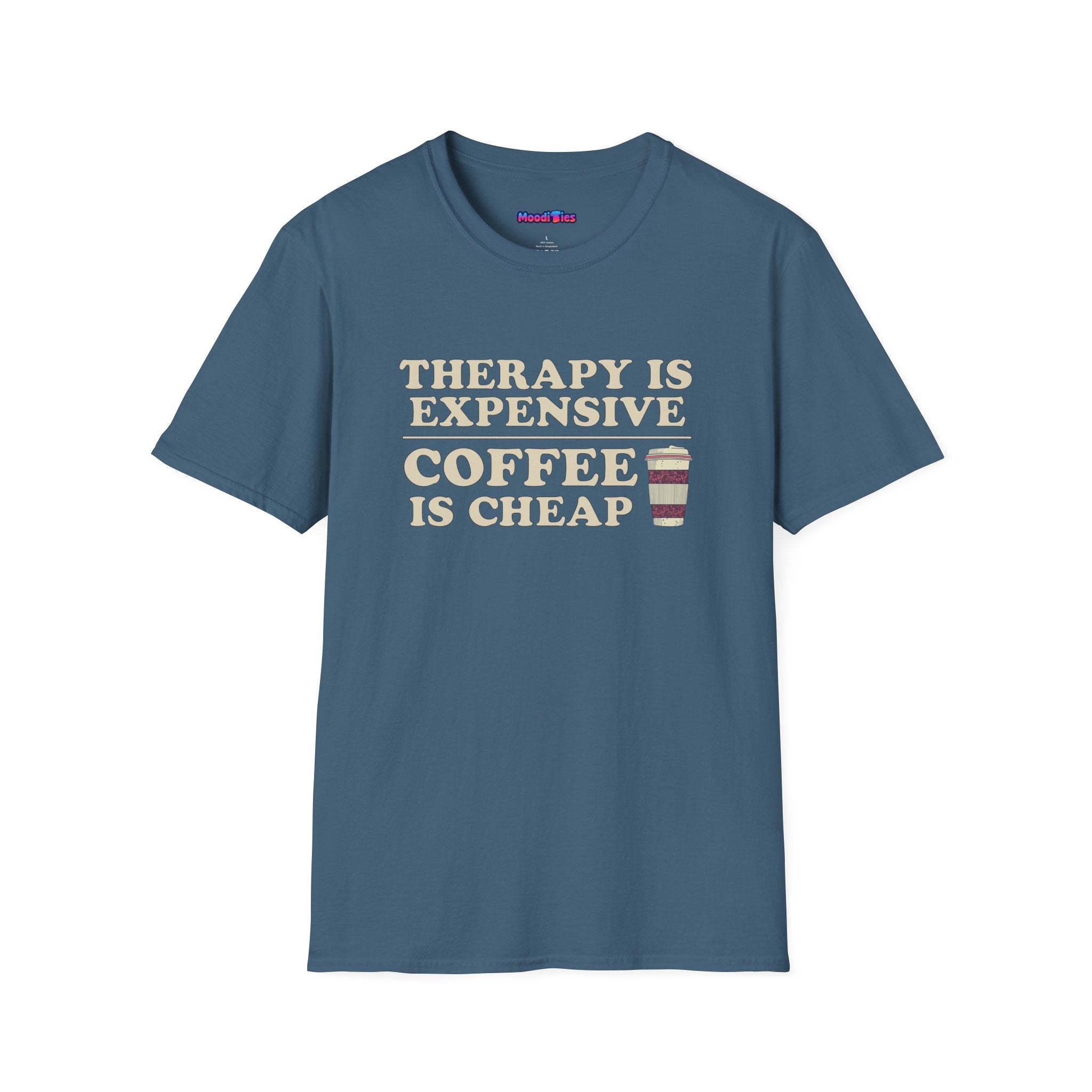 "Therapy Is Expensive, Coffee Is Cheap" T-Shirt