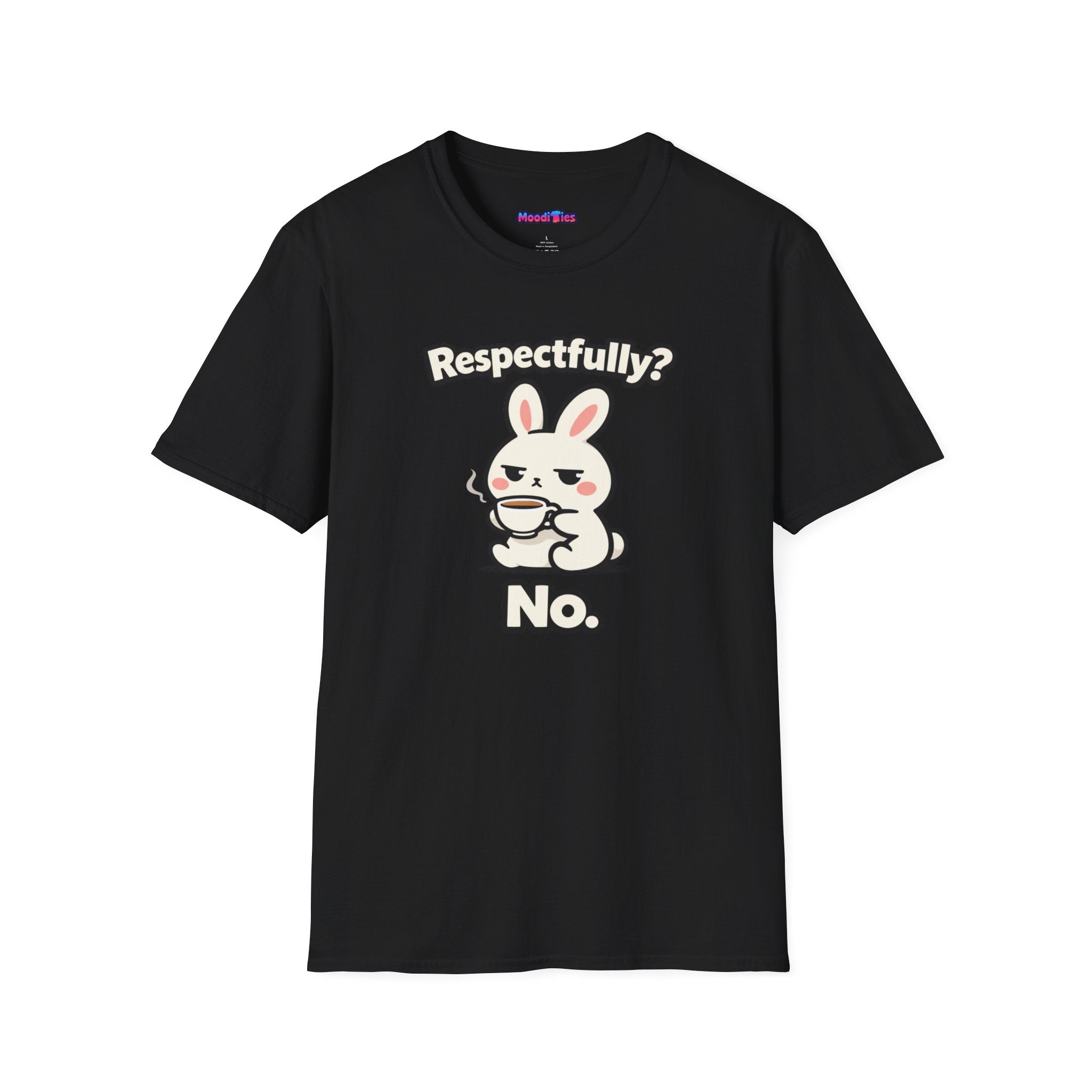 "Respectfully? No." Bunny Tea T-Shirt