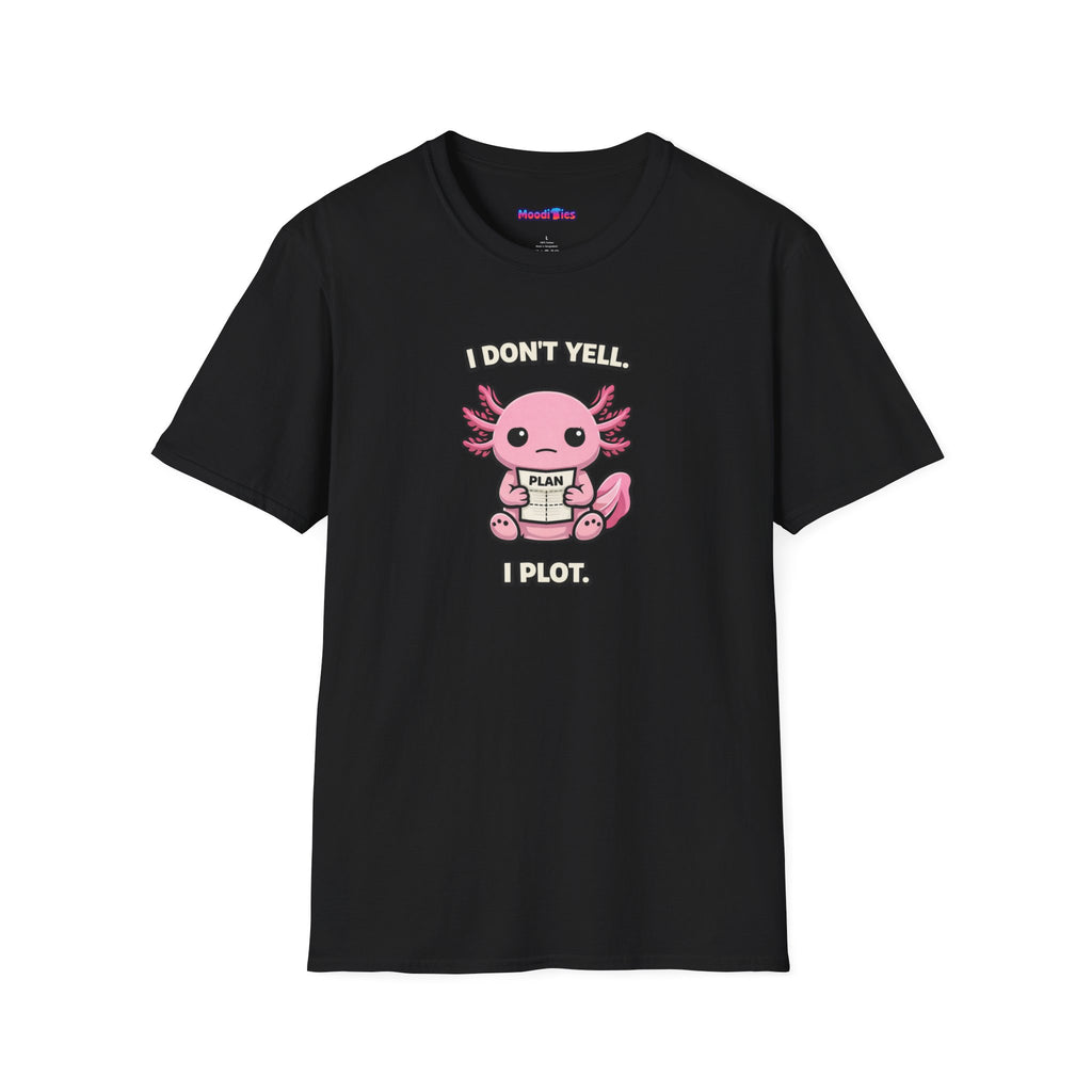 "I Don't Yell, I Plot" Cute Pink Axolotl T-Shirt