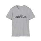 "Old Me: Discontinued." T-Shirt