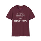 "I'm Not An Introvert ... I'm A Misanthrope." T-Shirt