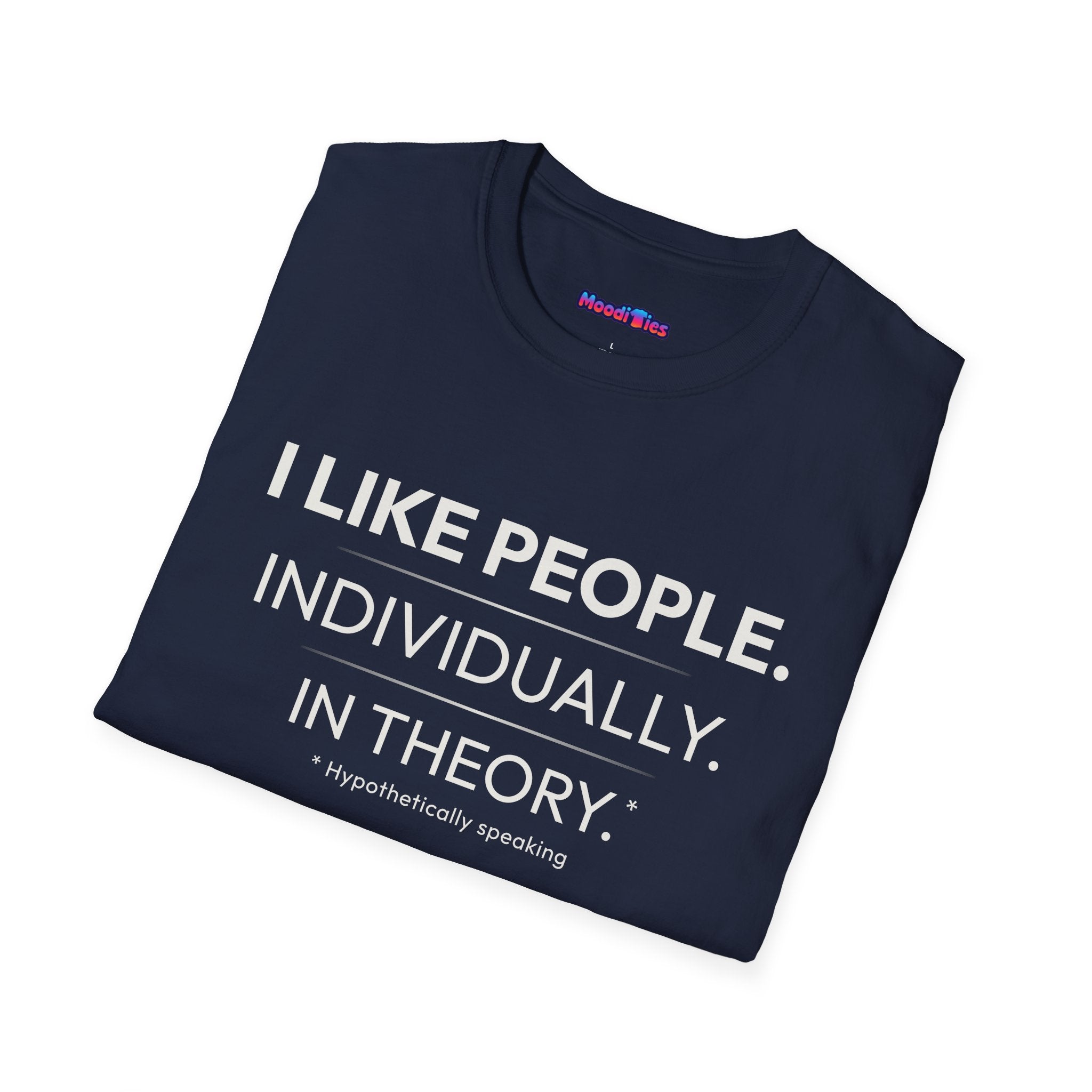 "I Like People. Individually. In Theory." Funny Misanthrope T-Shirt