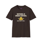"Nothing Is Under Control And That's Fine" Shrug Emoji T-Shirt