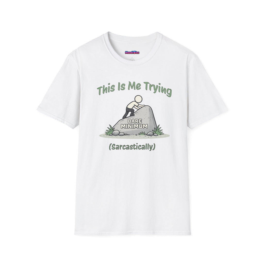 "This Is Me Trying, Sarcastically" T-Shirt