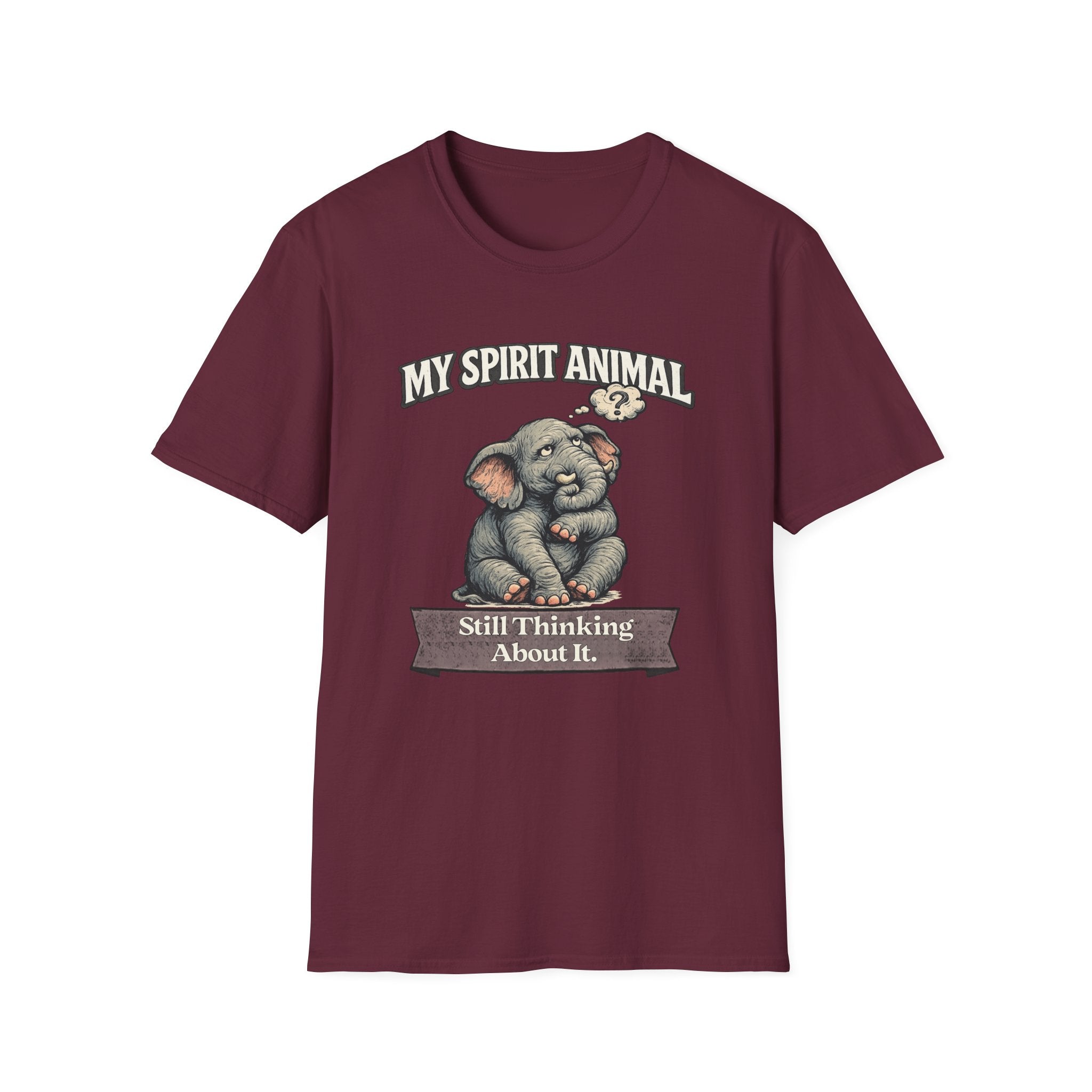 "My Spirit Animal: Elephant (Still Thinking About It)" T-Shirt