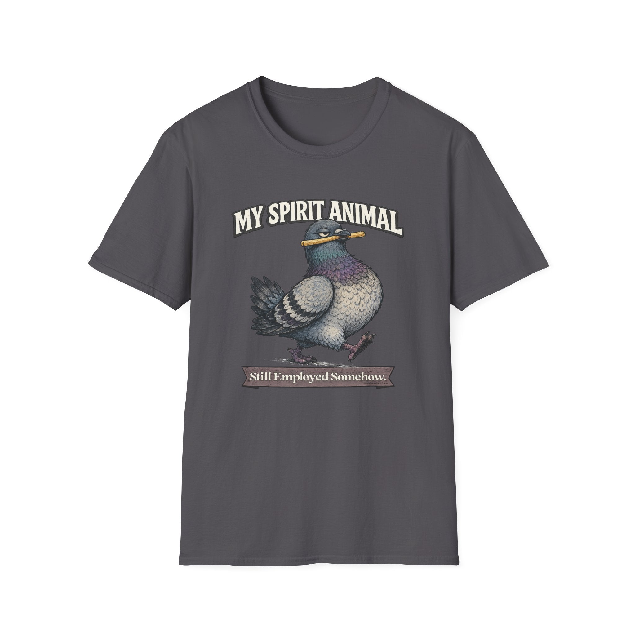 "My Spirit Animal: Pigeon (Still Employed Somehow)" T-Shirt