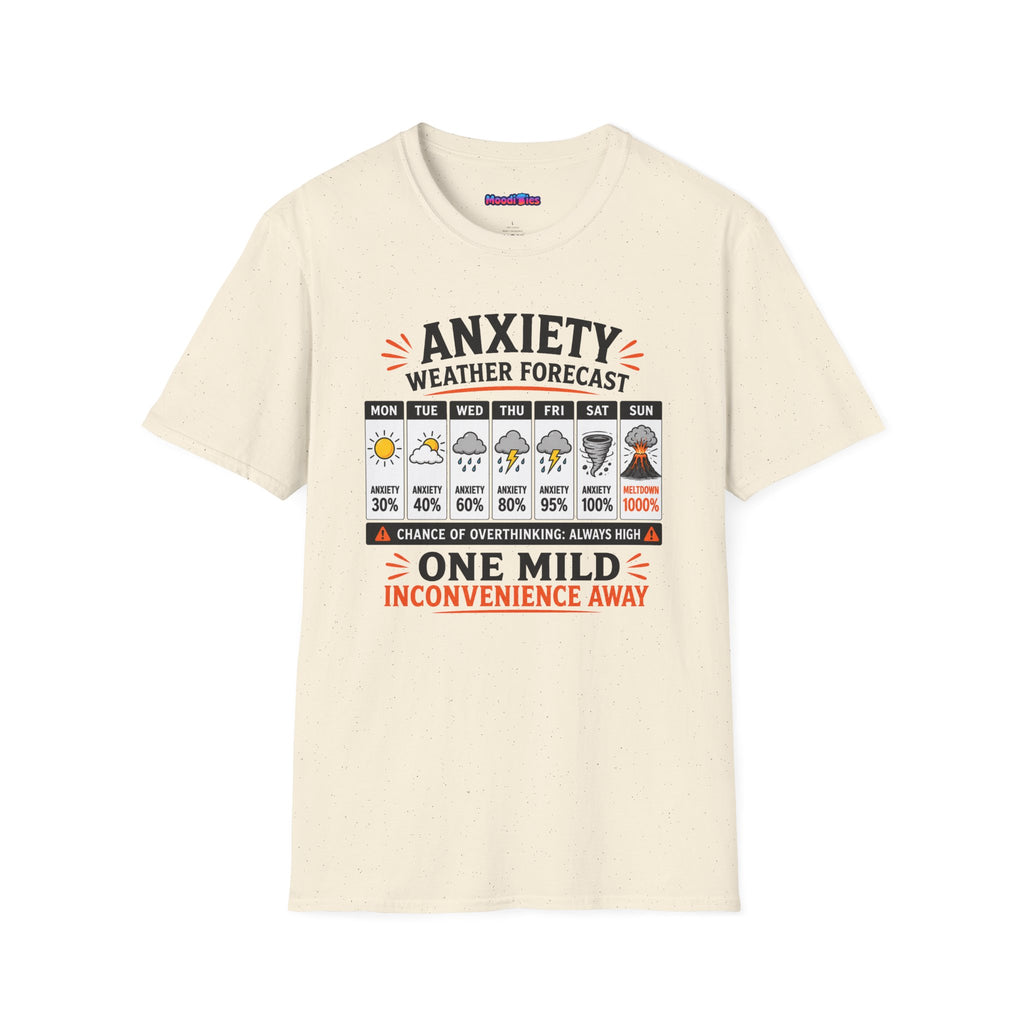 "Anxiety Weather Forecast: One Mild Inconvenience Away" T-Shirt