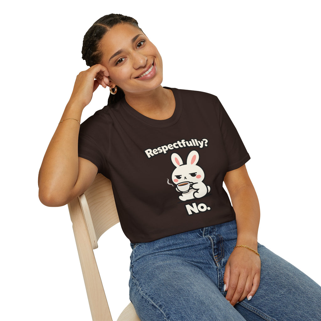 "Respectfully? No." Bunny Tea T-Shirt