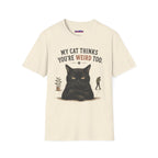"My Cat Thinks You're Weird Too." Grumpy Cat T-Shirt