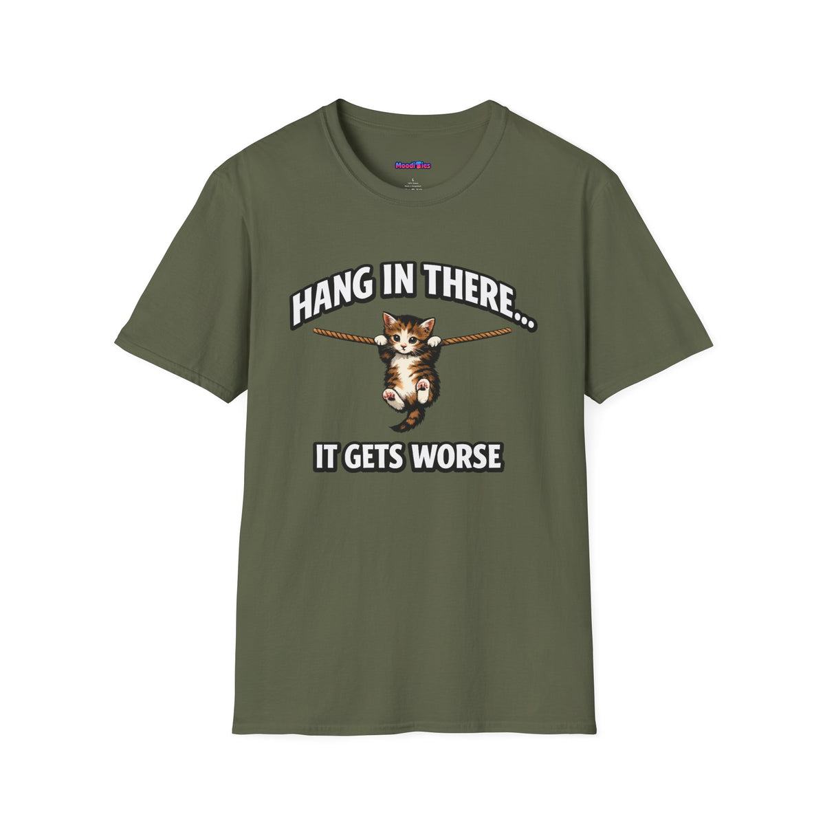 "Hang In There... It Gets Worse" T-Shirt
