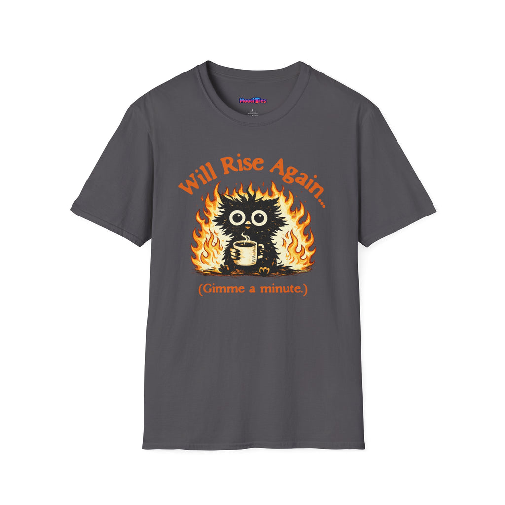 "Will Rise Again (Gimme a minute)" Burning Phoenix T-Shirt