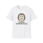 "Small But Ferally Opinionated" Hedgehog T-Shirt