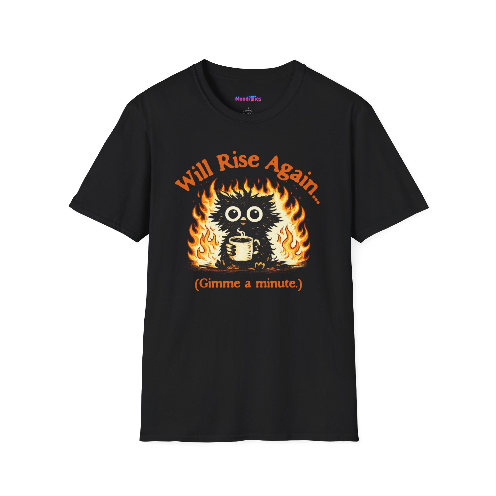 "Will Rise Again (Gimme a minute)" Burning Phoenix T-Shirt