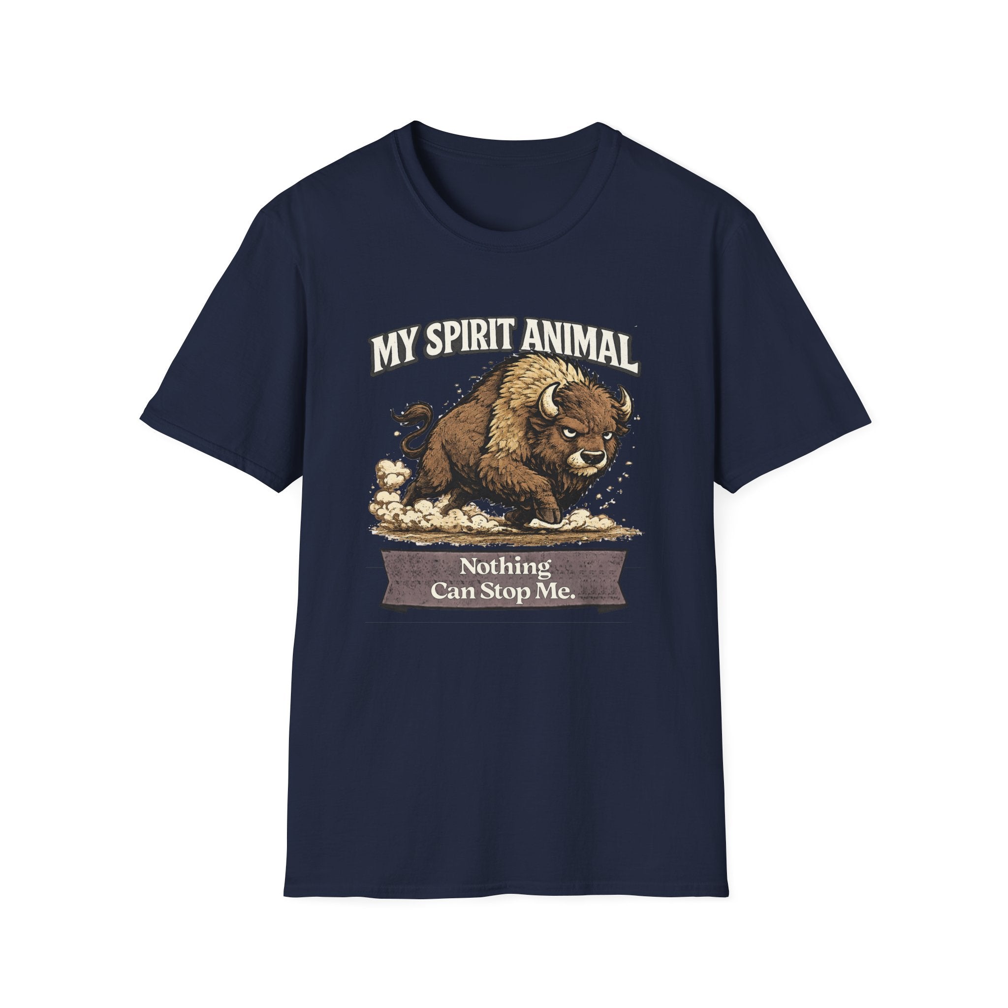 "My Spirit Animal: Bison (Nothing Can Stop Me)" T-Shirt