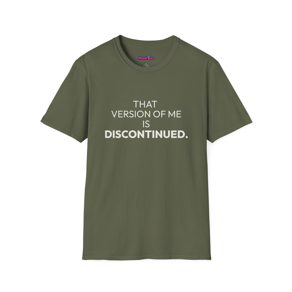 "That Version of Me Is Discontinued." T-Shirt