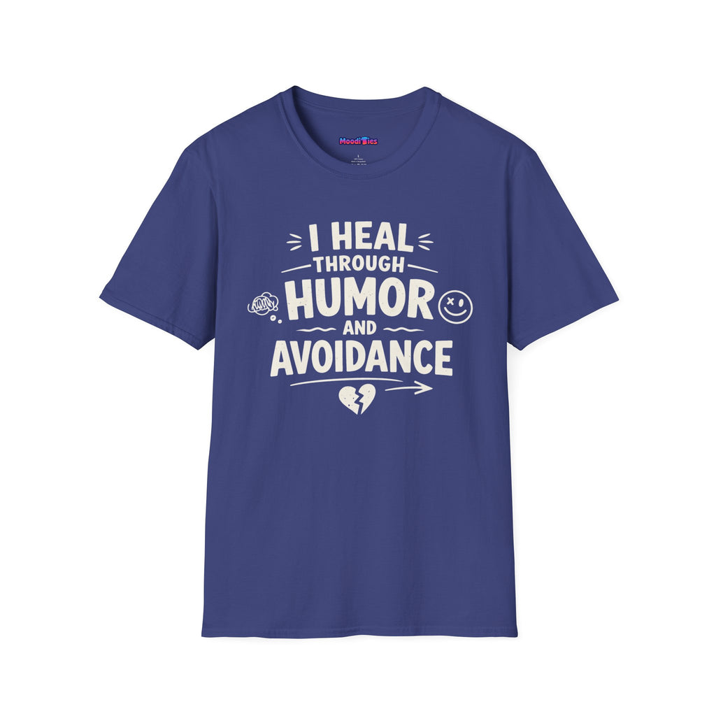 "I Heal Through Humor and Avoidance" T-Shirt