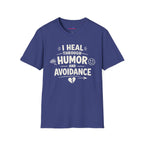 "I Heal Through Humor and Avoidance" T-Shirt