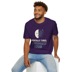 "Mentally Tired, Emotionally Loud" T-Shirt