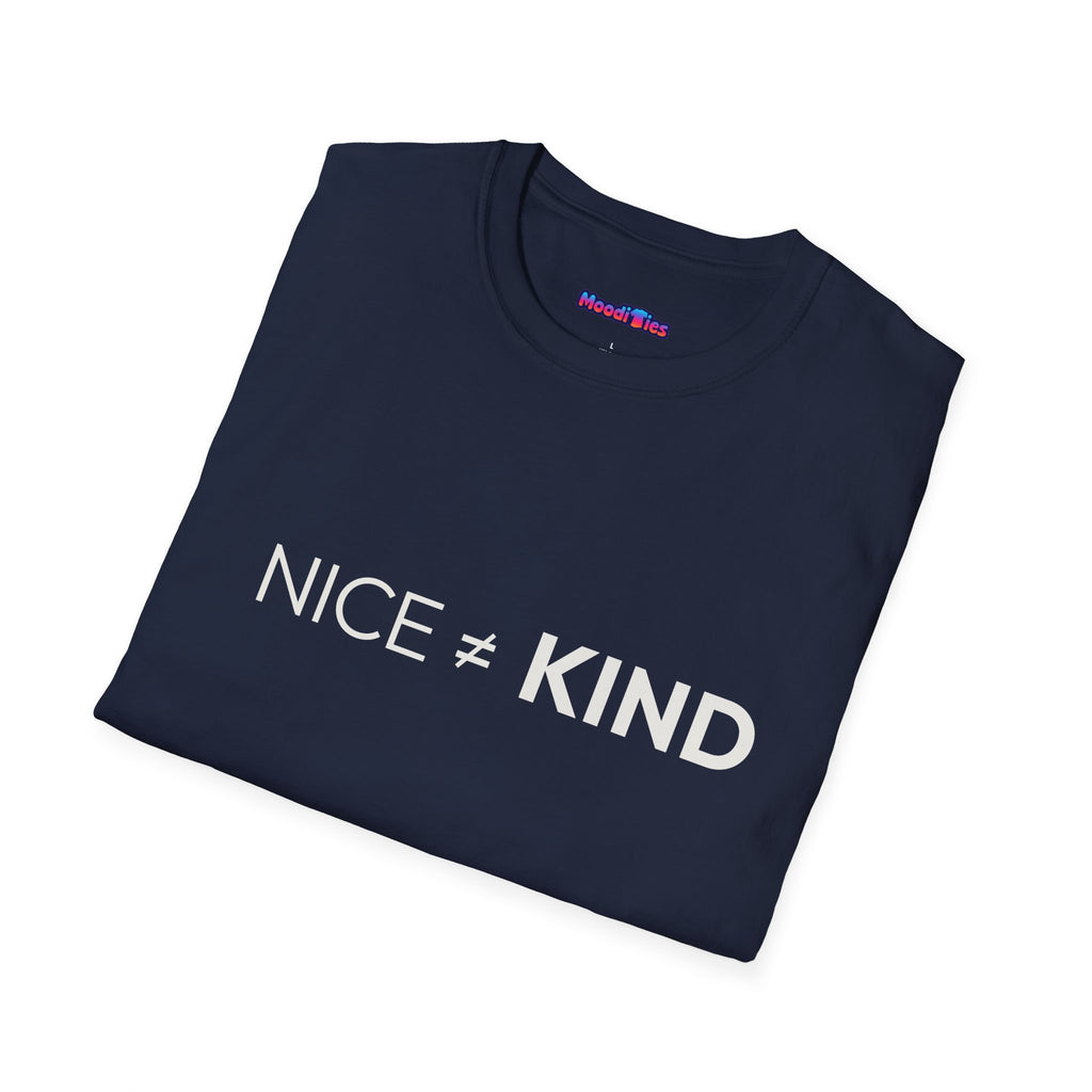 "Nice Not Equal To Kind" T-Shirt