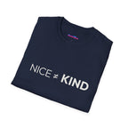 "Nice Not Equal To Kind" T-Shirt
