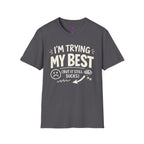 "I'm Trying My Best (But It Still Sucks)" T-Shirt