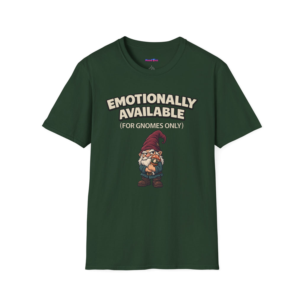 "Emotionally Available (For Gnomes Only)" Gnome with Mushroom T-Shirt