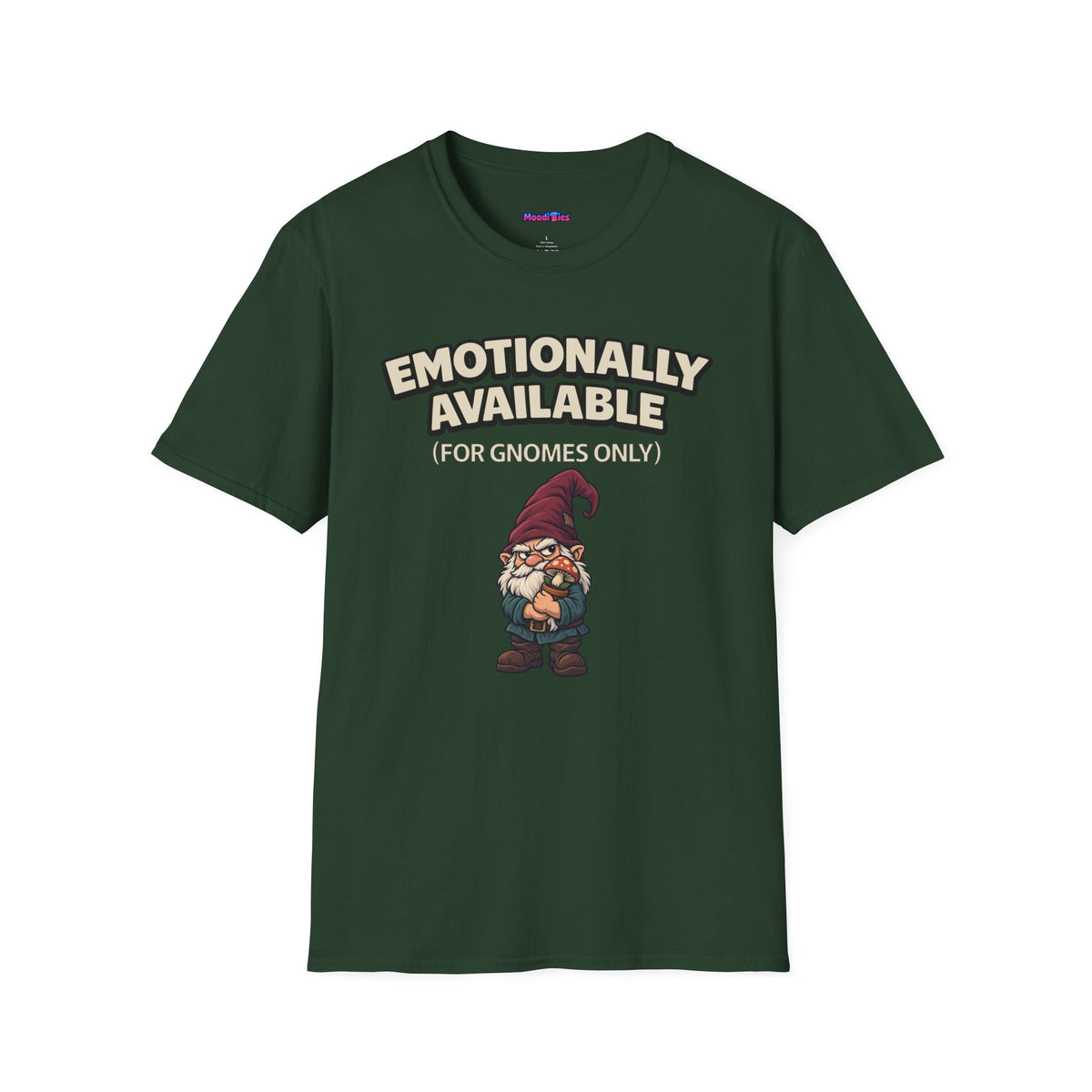 "Emotionally Available (For Gnomes Only)" Gnome with Mushroom T-Shirt