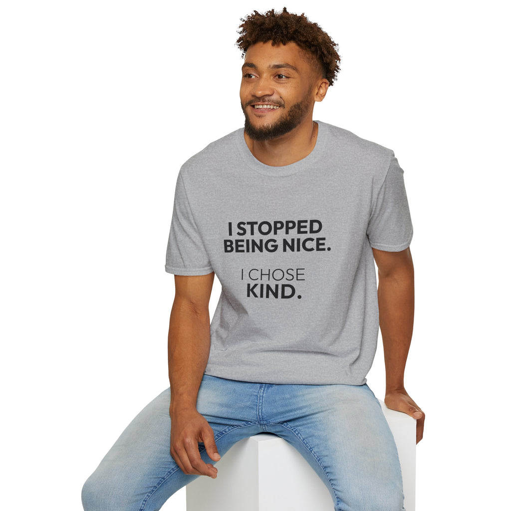 "I Stopped Being Nice. I Chose Kind." T-Shirt