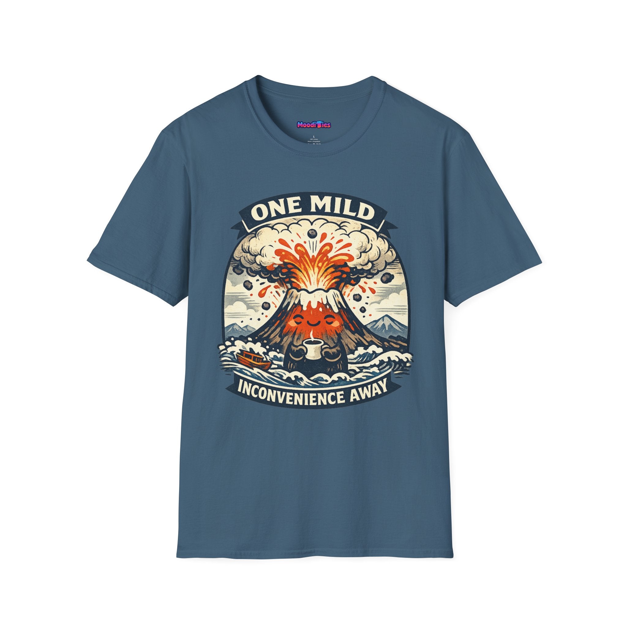 "One Mild Inconvenience Away" Exploding Volcano T-Shirt