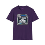 "My Brain Has Too Many Tabs Open" T-Shirt