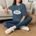 "Too Tired To Care" Thought Bubble T-Shirt