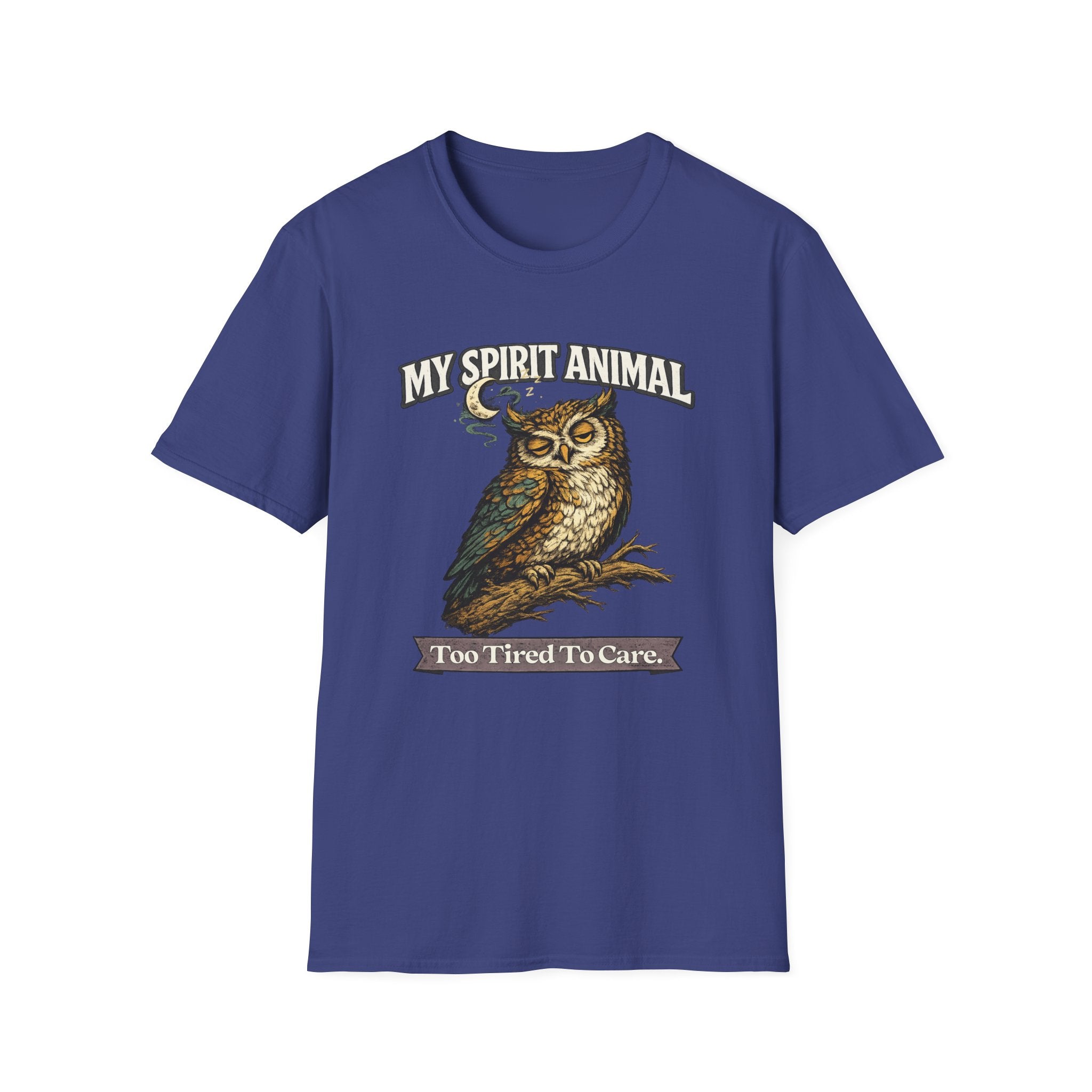 "My Spirit Animal: Owl (Too Tired To Care)" T-Shirt