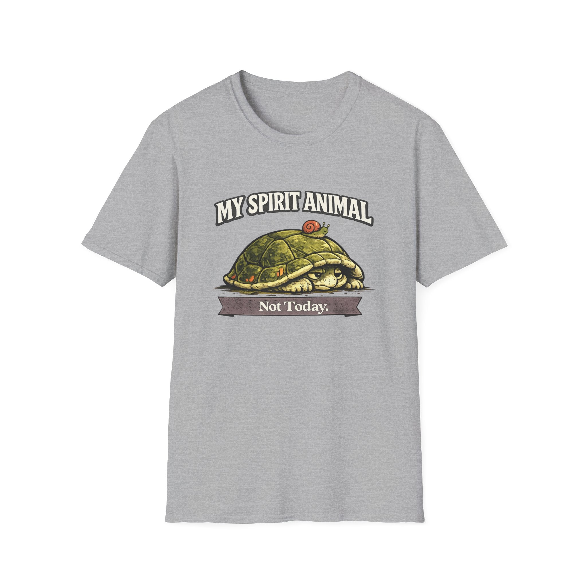 "My Spirit Animal: Turtle (Not Today)" T-Shirt