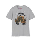 "I Prefer Animals. They Don't Ask Questions." Cozy at Home with Pets T-Shirt