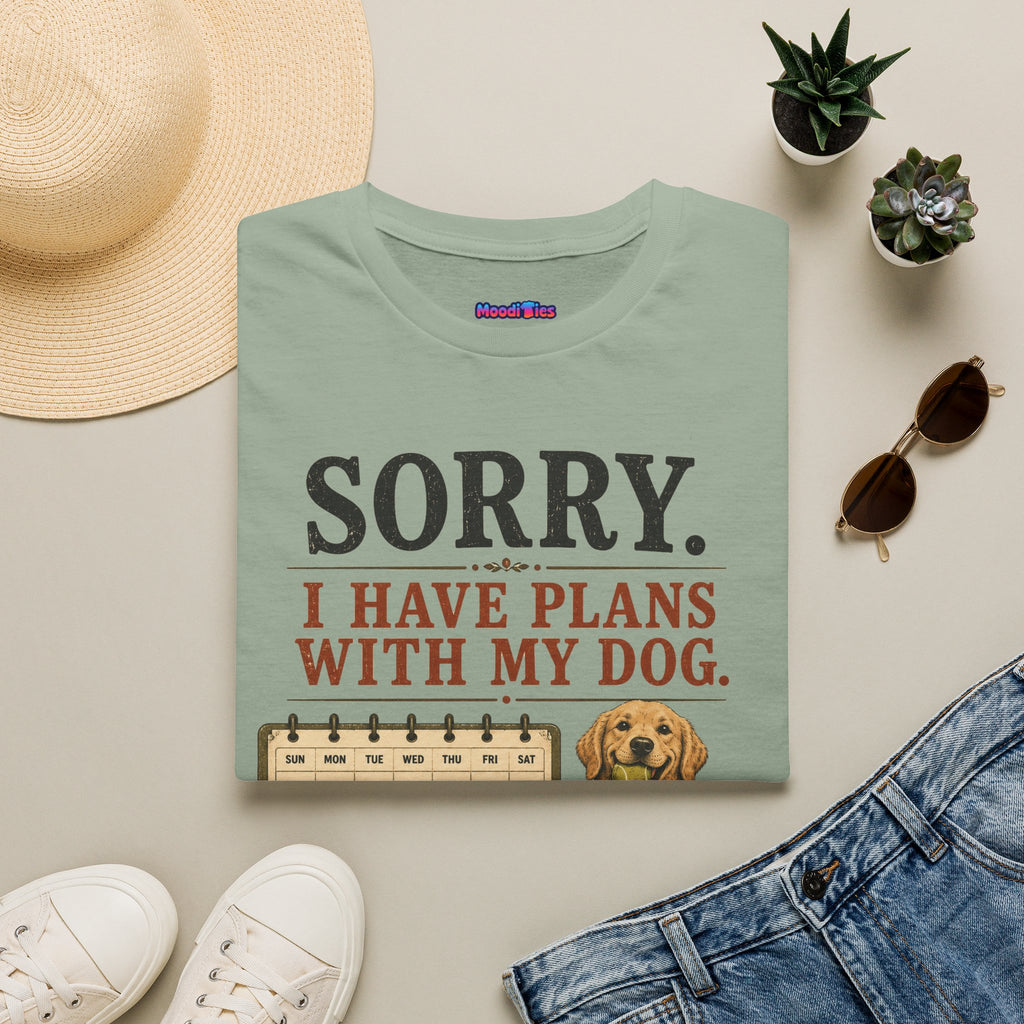 "Sorry. I Have Plans With My Dog." Happy Dog T-Shirt