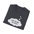 "Too Tired To Care" Thought Bubble T-Shirt