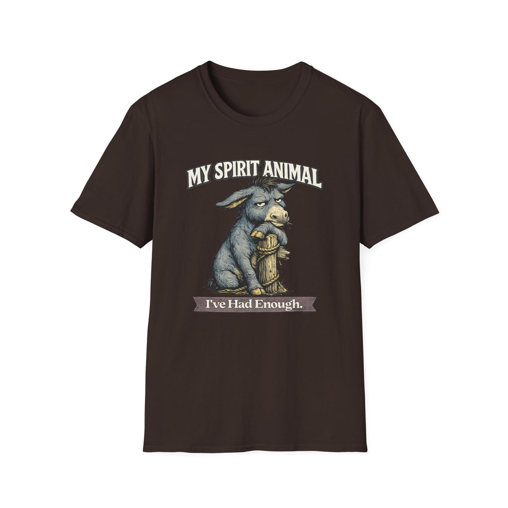 "My Spirit Animal: Donkey (I've Had Enough)" T-Shirt