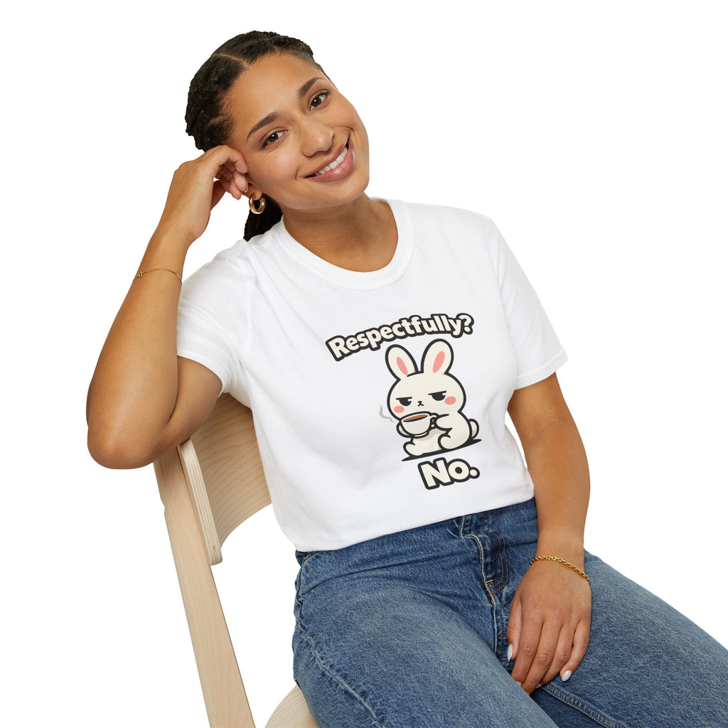 "Respectfully? No." Bunny Tea T-Shirt