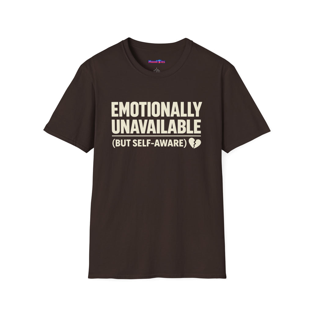 "Emotionally Unavailable (But Self-Aware)" T-Shirt